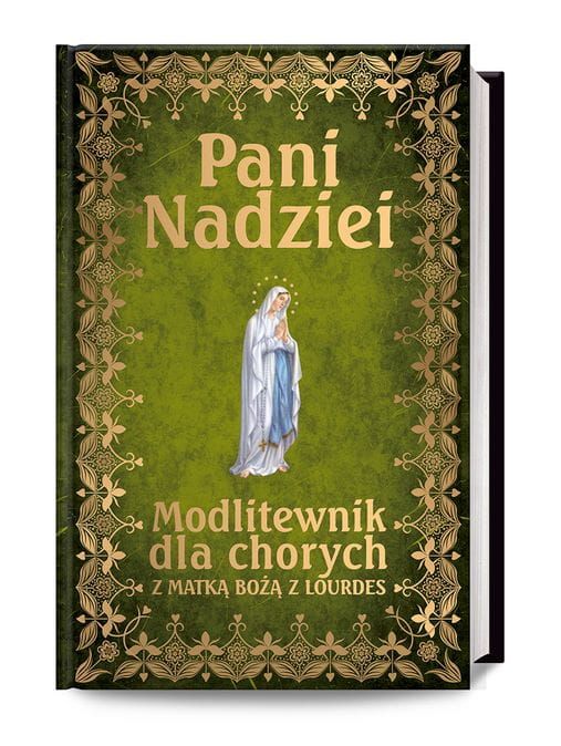 Dom Wydawniczy RAFAEL: Pani Nadziei. Modlitewnik dla chorych z Matką Bożą z Lourdes sklep chrześcijański e-religijne.pl