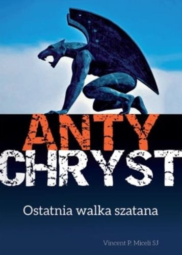 Religijna księgarnia Antychryst. Ostatnia walka szatana - Vincent P. Miceli SJ książki chrześcijańskie e-religijne.pl