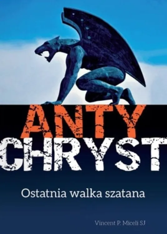 Religijna księgarnia Antychryst. Ostatnia walka szatana - Vincent P. Miceli SJ książki chrześcijańskie e-religijne.pl