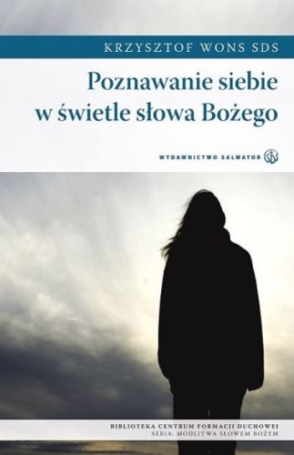 Księgarnia religijna sklep chrześcijanski Poznawanie siebie w świetle słowa Bożego - ks. Krzysztof Wons SDS wydawnictwo SALWATOR