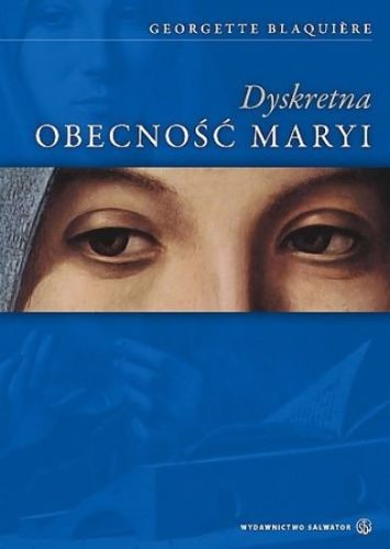 SALWATOR Księgarnia chrześcijańska e-religijne.plDyskretna obecność Maryi - Georgette Blaquiere