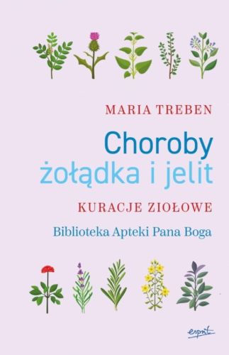 Choroby żołądka i jelit Kuracje ziołowe - Maria Treben księgarnia chrześcijańska sklep e-religijne.pl