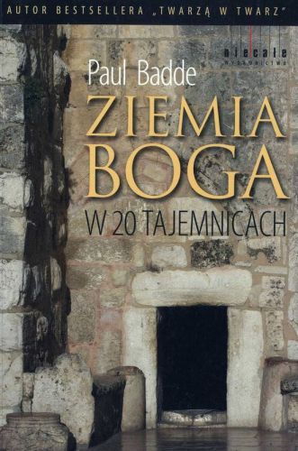 Ziemia Boga w 20 tajemnicach - Paul Badde sklep chrześcijański e-religijne.pl