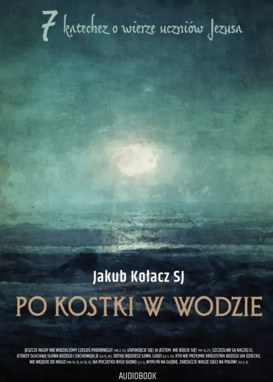 Wydawnictwo WAM: Po kostki w wodzie. 7 katechez o wierze uczniów Jezusa - Jakub Kołacz SJ (płyta CD MP3)