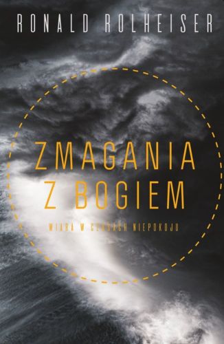Wydawnictwo WAM: Zmagania z Bogiem. Wiara w czasach niepokoju - Ronald Rolheiser OMI księgarnia chrześcijańska