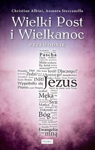 Księgarnia religijna - Wielki Post i Wielkanoc. Przewodnik - Christian Albini, Assunta Steccanella