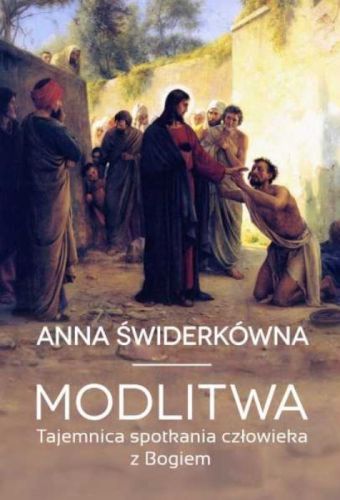 Księgarnia religijna - Modlitwa. Tajemnica spotkania Boga z człowiekiem - Anna Świderkówna sklep chrześcijański wydawnictwo M