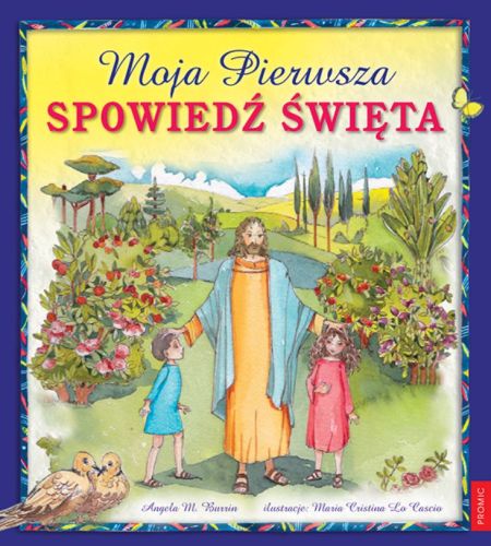 Księgarnia chrześcijańska: Moja Pierwsza Spowiedź Święta - Iwona Kukwa wydawnictwo PROMIC