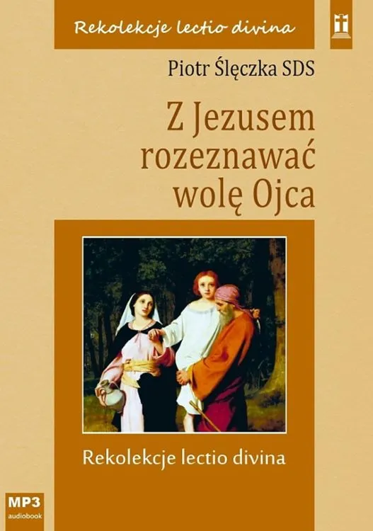 Sklep Katolicki - Z Jezusem rozeznawać wolę Ojca. Rekolekcje lectio divina - Piotr Ślęczka SDS (CD-MP3)