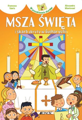 Msza Święta i skarb ukryty w Eucharystii - Francesca Fabris wydawnictwo Jedność sklep chrześcijański