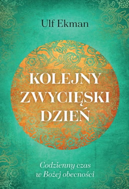 Kolejny zwycięski dzień. Codzienny czas w Bożej Obecności - Ulf Ekman ZACHEUSZ