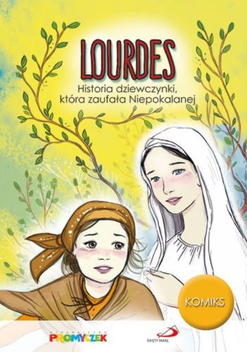 Księgarnia chrześcijańska Edycja Świętego Pawła: Lourdes. Historia dziewczynki, która zaufała Niepokalanej (KOMIKS)