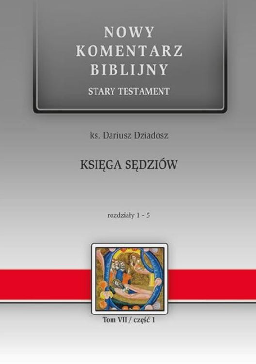 EDYCJA Świętego Pawła | Księga Sędziów ST VII cz. 1 - ks. Dariusz Dziadosz - Nowy Komentarz Biblijny NKB