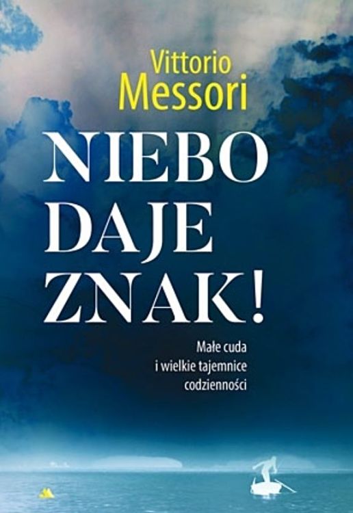 Księgarnia religijna | Niebo daje znak! Małe cuda i wielkie tajemnice codzienności - Vittorio Messori |sklep chrześcijański