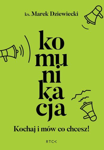 Księgarnia chrześcijańska e-religijne.pl - Komunikacja. Kochaj i mów co chcesz - ks. Marek Dziewiecki