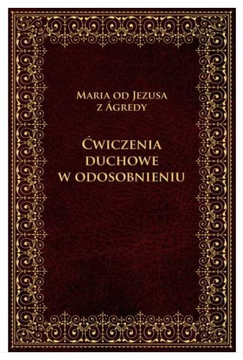 Wydawnictwo M | Ćwiczenia duchowe w odosobnieniu - Maria od Jezusa z Agredy | księgarnia religijna