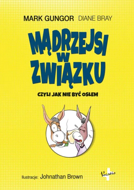 Mądrzejsi w związku, czyli jak nie być osłem - Mark Gungor księgarnia chrześcijańska e-religijne.pl