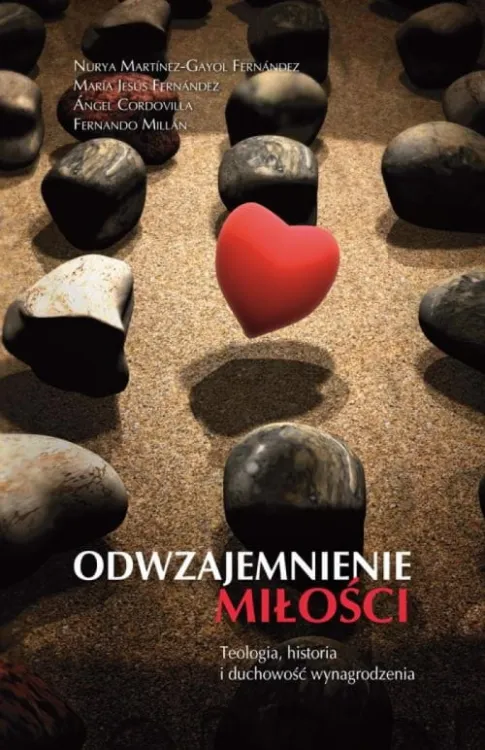Odwzajemnienie miłości. Teologia, historia i duchowość wynagrodzenia e-religijne.pl