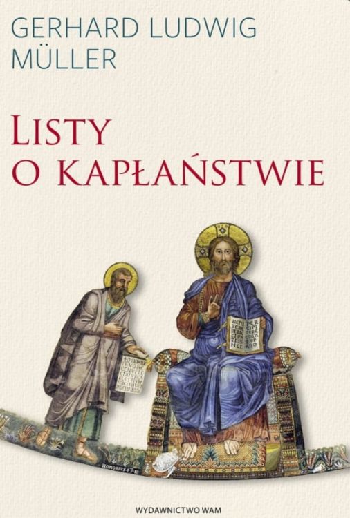 Księgarnia chrześcijańska e-religijne.pl | Wydawnictwo WAM | Listy o kapłaństwie - kard. Gerhard Ludwig Müller