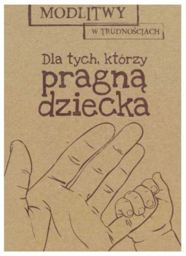Modlitwy w trudnościach. Dla tych, którzy pragną dziecka - księgarnia religijna sklep chrześcijański