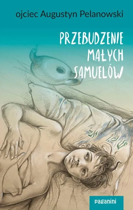 Wydawnictwo PAGANINI | Przebudzenie małych Samuelów - o. Augustyn Pelanowski | księgarnia religijna