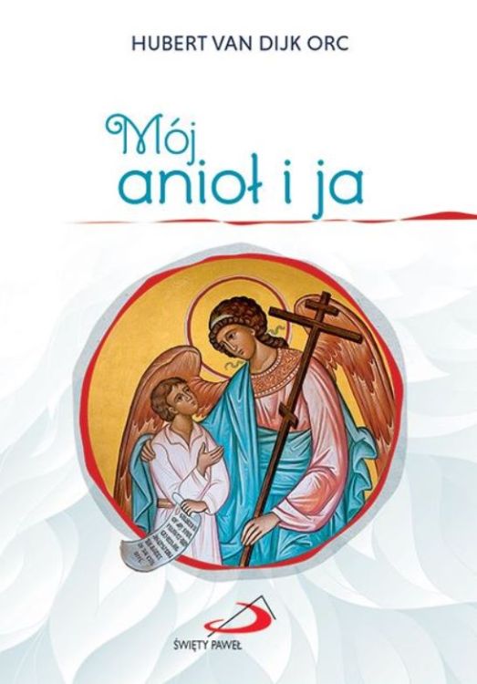 Księgarnia religijna | Mój Anioł i ja - o. Hubertus Jakobus Van Dijk ORC