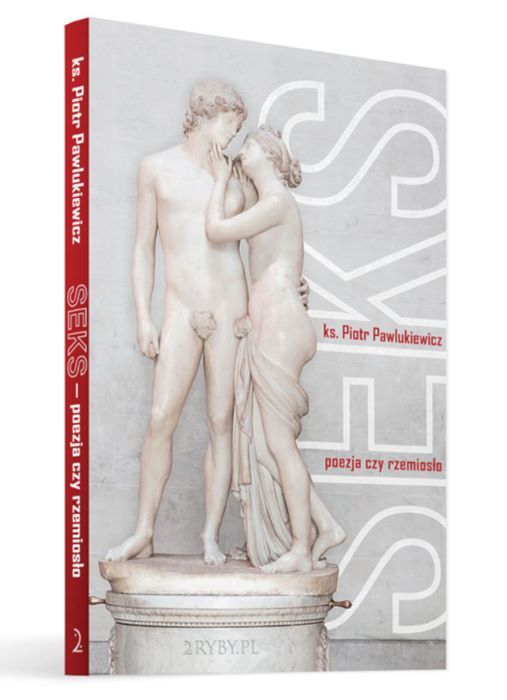 Księgarnia | wydawnictwo 2ryby.pl | Seks – poezja czy rzemiosło - ks. Piotr Pawlukiewicz
