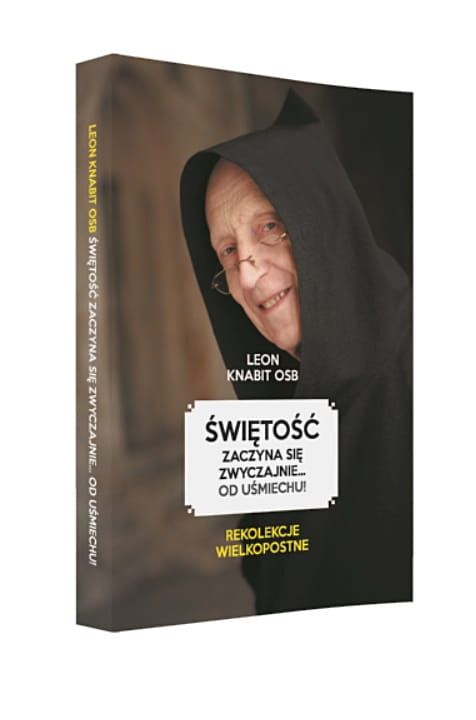 Świętość zaczyna się zwyczajnie... od uśmiechu! - o. Leon Knabit OSB księgarnia chrześcijaśska e-religijne.pl
