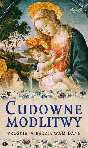 Cudowne modlitwy. Proście a będzie wam dane - Valentina Ben e-religijne.pl