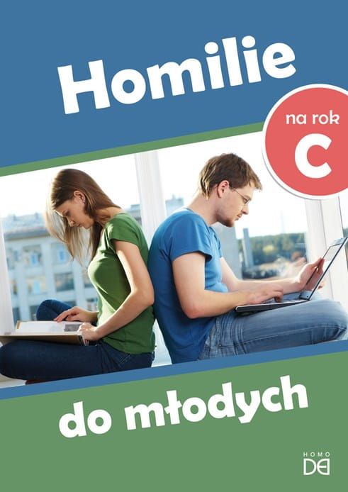 Homilie do młodych na rok C - pomoce homiletyczne - przykłady do kazań dla kapłanów - księgarnia religijna e-religijne.pl wydawnictwo Homo Dei
