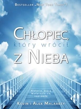 Chłopiec, który wrócił z nieba. Historia, która wydarzyła się naprawdę - Alex Malarkey , Kevin Malarkey  E-RELIGIJNE.PL