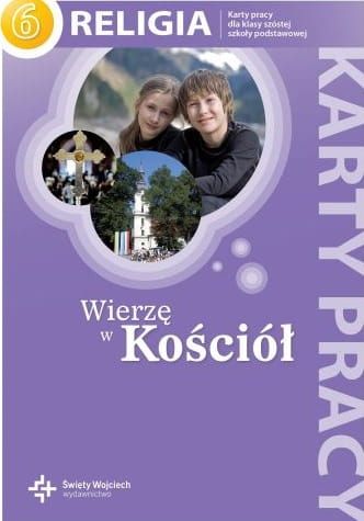 Wierzę w Kościół. Karty pracy dla ucznia do VI klasy szkoły podstawowej - red. ks. prof. J. Szpet, D. Jackowiak  e-religijne.pl
