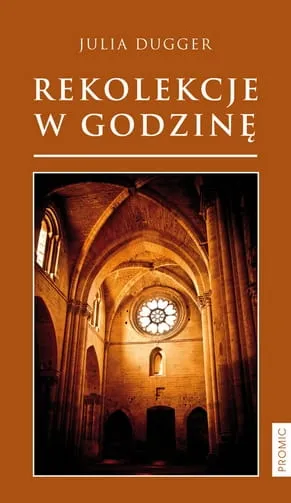 Rekolekcje w godzinę - Julia Dugger e-religijne.pl