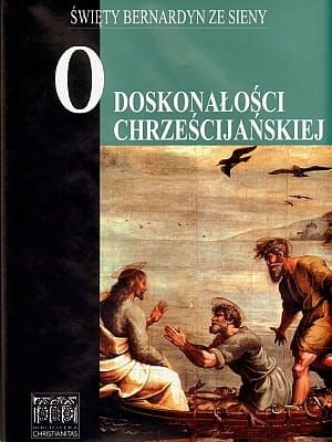 O doskonałosci chrzescijanskiej - Święty Bernardyn ze Sieny e-religijne.pl