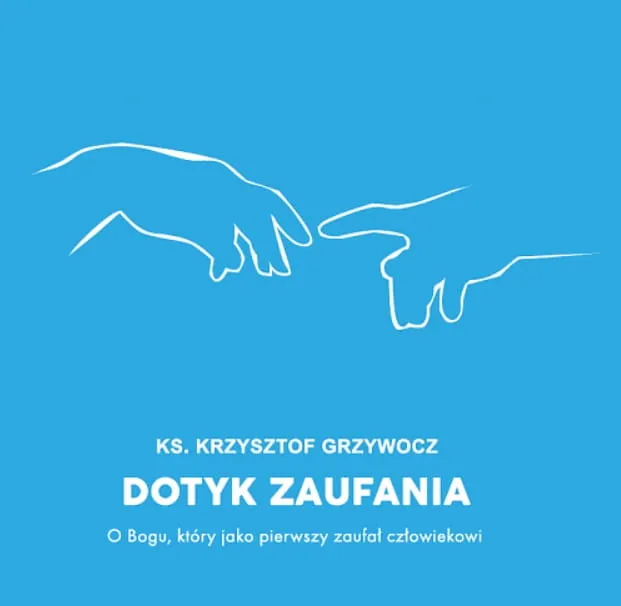Wydawnictwo EMMAUNUEL - Dotyk zaufania. O Bogu, który jako pierwszy zaufał człoiekowi - ks. Krzysztof Grzywocz (płyta CD MP3) sklep