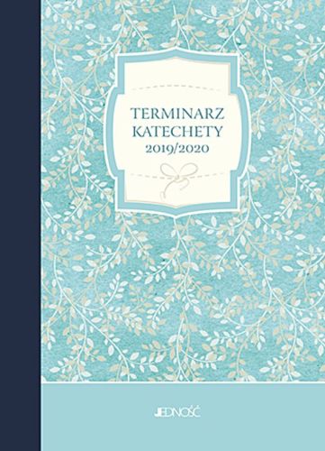 Księgarnia religijna | Wydawnictwo Jedność | Terminarz katechety 2019/2020 - wyd. Jedność - KWIATY
