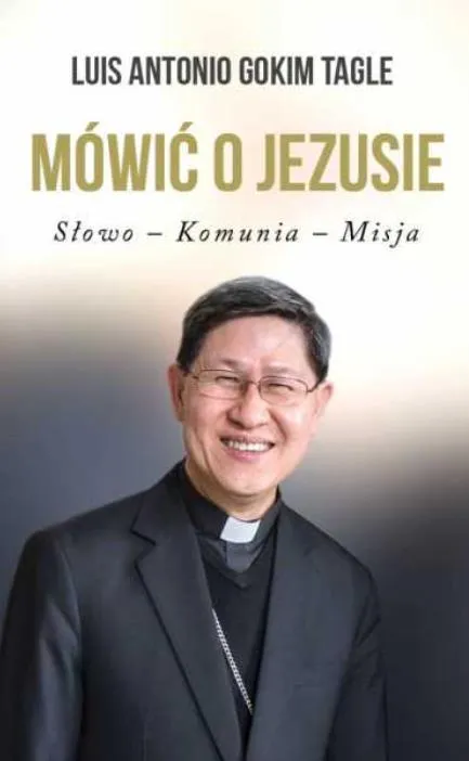 Mówić o Jezusie. Słowo-Komunia-Misja - kard.Luis Antonio G. Tagle - wydawnictwo M - księgarnia religijna