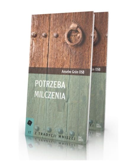 Wydawnictwo Benedyktynów w Tyńcu: Potrzeba milczenia - Anselm Grün OSB księgarnia religijna