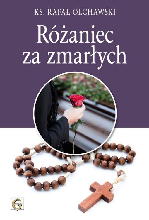 RÓŻANIEC ZA ZMARŁYCH - ks. Rafał Olchawski księgarnia religijna sklep internetowy