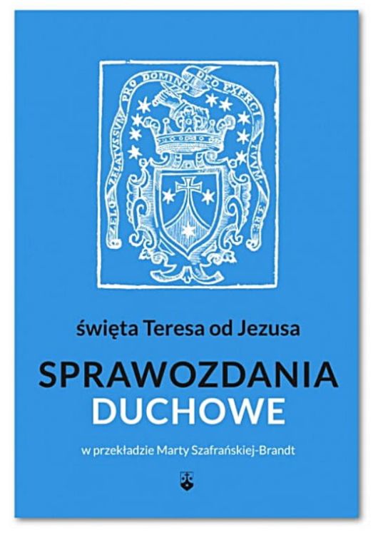 SPRAWOZDANIA DUCHOWE - św. Teresa od Jezusa Wydawnictwo Karmelitów Bosych | księgarnia