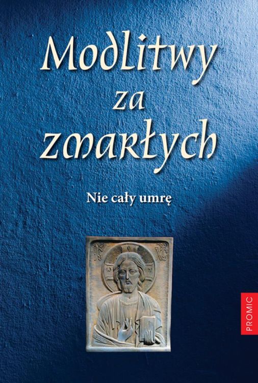 Modlitwy za zmarłych. Nie cały umrę sklep wydawnictwo PROMIC Księży Marianów