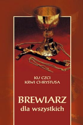 Brewiarz dla wszystkich - ku czci Krwi Chrystusa e-religijne.pl