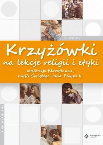 Krzyżówki na lekcje religii i etyki. Sentencje filozoficzne, myśli Świętego Jana Pawła II e-religijne.pl