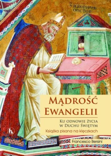 Wydawnictwo BRATNI ZEW: Mądrość Ewangelii. Ku odnowie w Duchu Świętym - Francesco Bersini księgarnia religijna