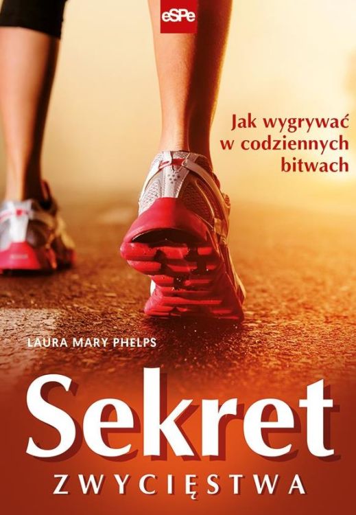 Księgarnia religijna sklep chrześcijański | SEKRET ZWYCIĘSTWA. Jak wygrywać w codziennych bitwach - Laura Mary Phelps |espe