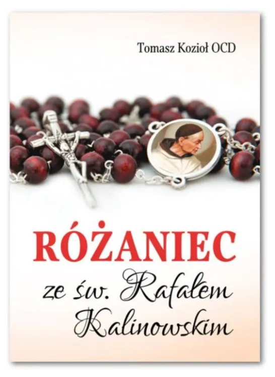 Wydawnictwo Karmelitów Bosych | Różaniec ze św. Rafałem Kalinowskim - rozważania | księgarnia