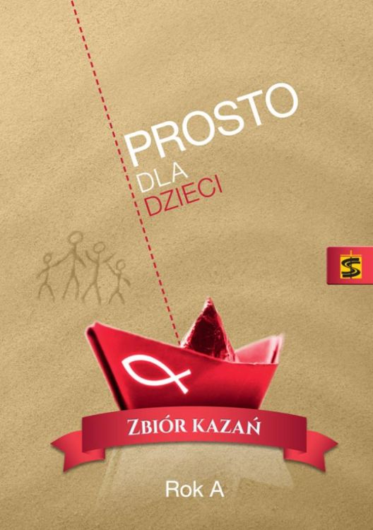 Wydawnictwo św. Stanisława | Prosto dla dzieci. Zbiór kazań na rok A - ks. Pogodny | księgarnia