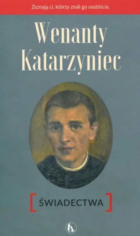 Księgarnia religijna - sklep chrześcijański" Wenanty Katarzyniec. Świadectwa - Piotr Paradowski OFMConv wydawnictwo Bartni Zew