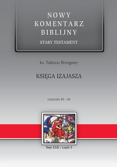 Sklep chrześcijański | Księga Izajasza ST XXII (cz.3) Rozdziały 40-66 - ks. Tadeusz Brzegowy - Nowy Komentarz Biblijny NKB