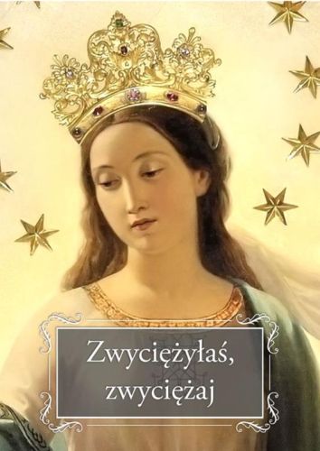 Wydawnictwo ROSEMARIA | Zwyciężyłaś, zwyciężaj - ks. Józef Orchowski | księgarnia chrześcijańska
